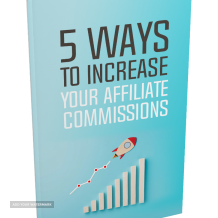 5 ways to increase your affiliate commissions